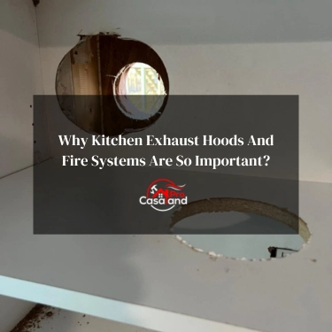 Why Kitchen Exhaust Hoods And Fire Systems Are So Important