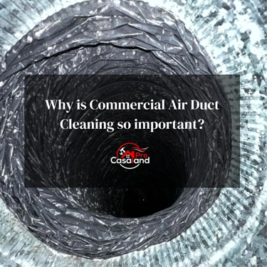 Why is Commercial Air Duct Cleaning so important